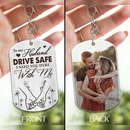 Custom Couple Photo, Drive Safe I Need You Here With Me - Personalized Gift For Husband Acrylic Keychain