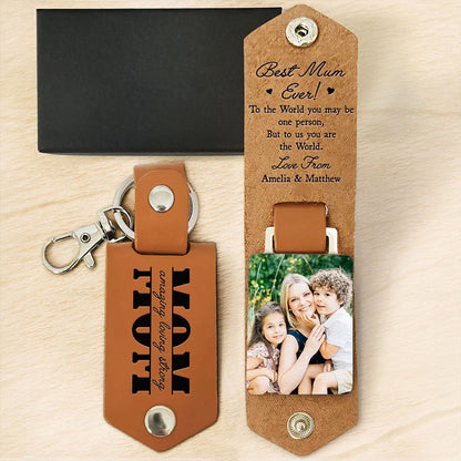 Custom Photo Best Mum Ever To The World You May Be One Person - Personalized Leather Photo Keychain