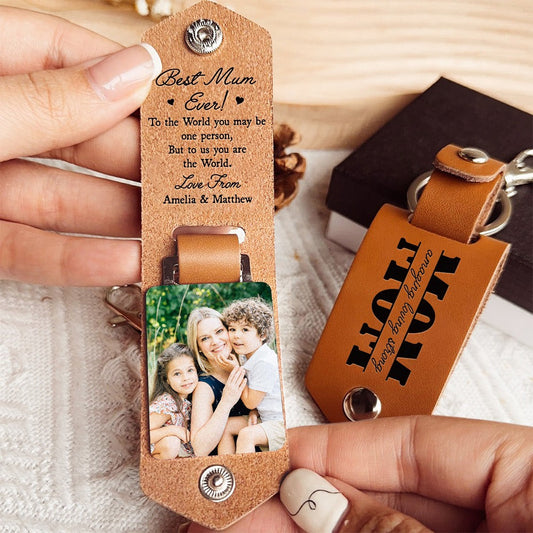Custom Photo Best Mum Ever To The World You May Be One Person - Personalized Leather Photo Keychain