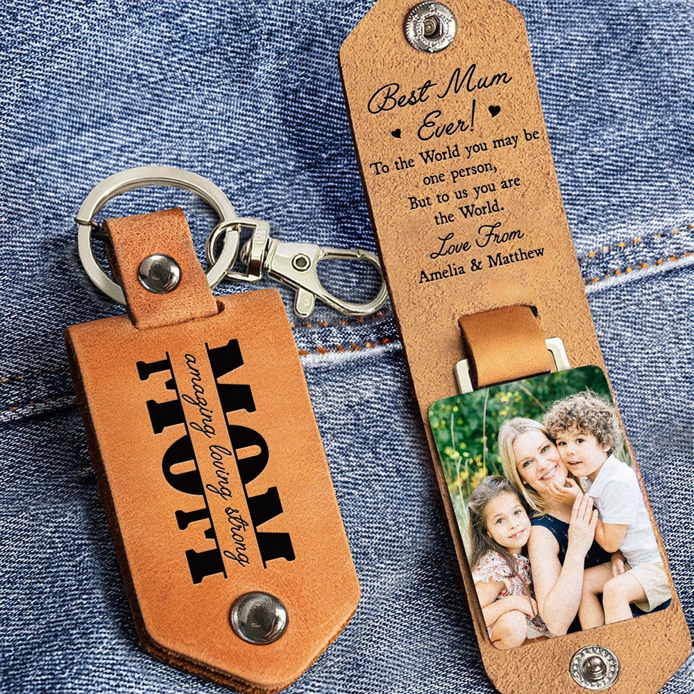 Custom Photo Best Mum Ever To The World You May Be One Person - Personalized Leather Photo Keychain