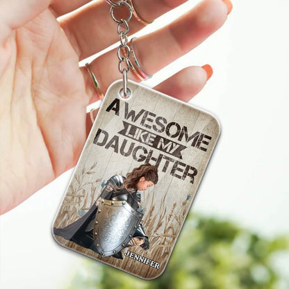 Personalized Daughter Warrior Of God Awesome Like My Daughter, Custom Father's Acrylic Keychain