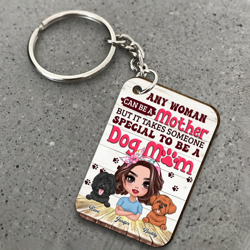 Personalized Any Woman Can Be A Mother But It Takes Someone Special To Be A Dog Mom Wooden Keychain