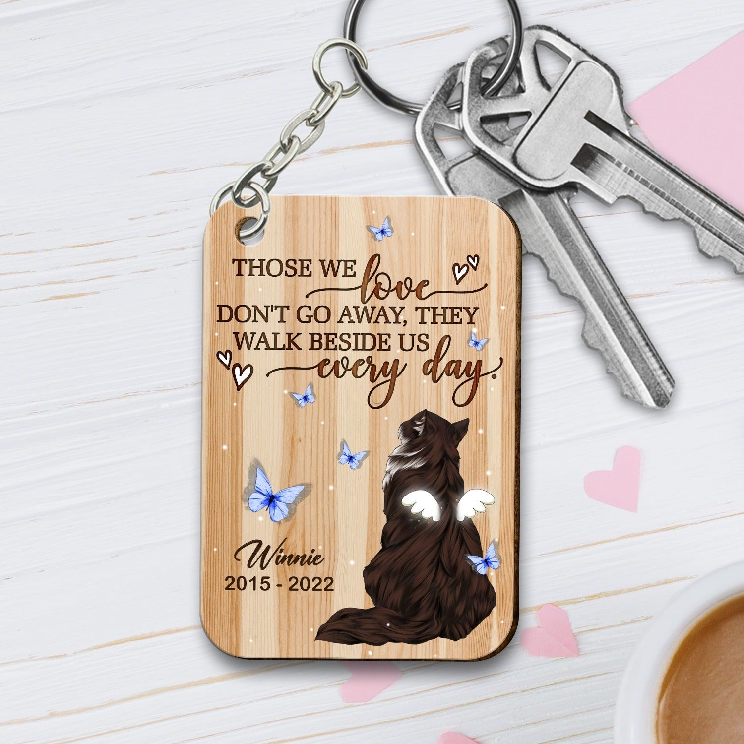 Personalized Cat Those We Love Do Not Go Away They Walk Beside Us Everyday Wooden Keychain