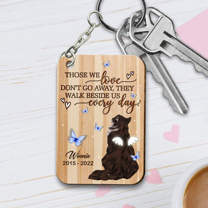 Personalized Cat Those We Love Do Not Go Away They Walk Beside Us Everyday Wooden Keychain